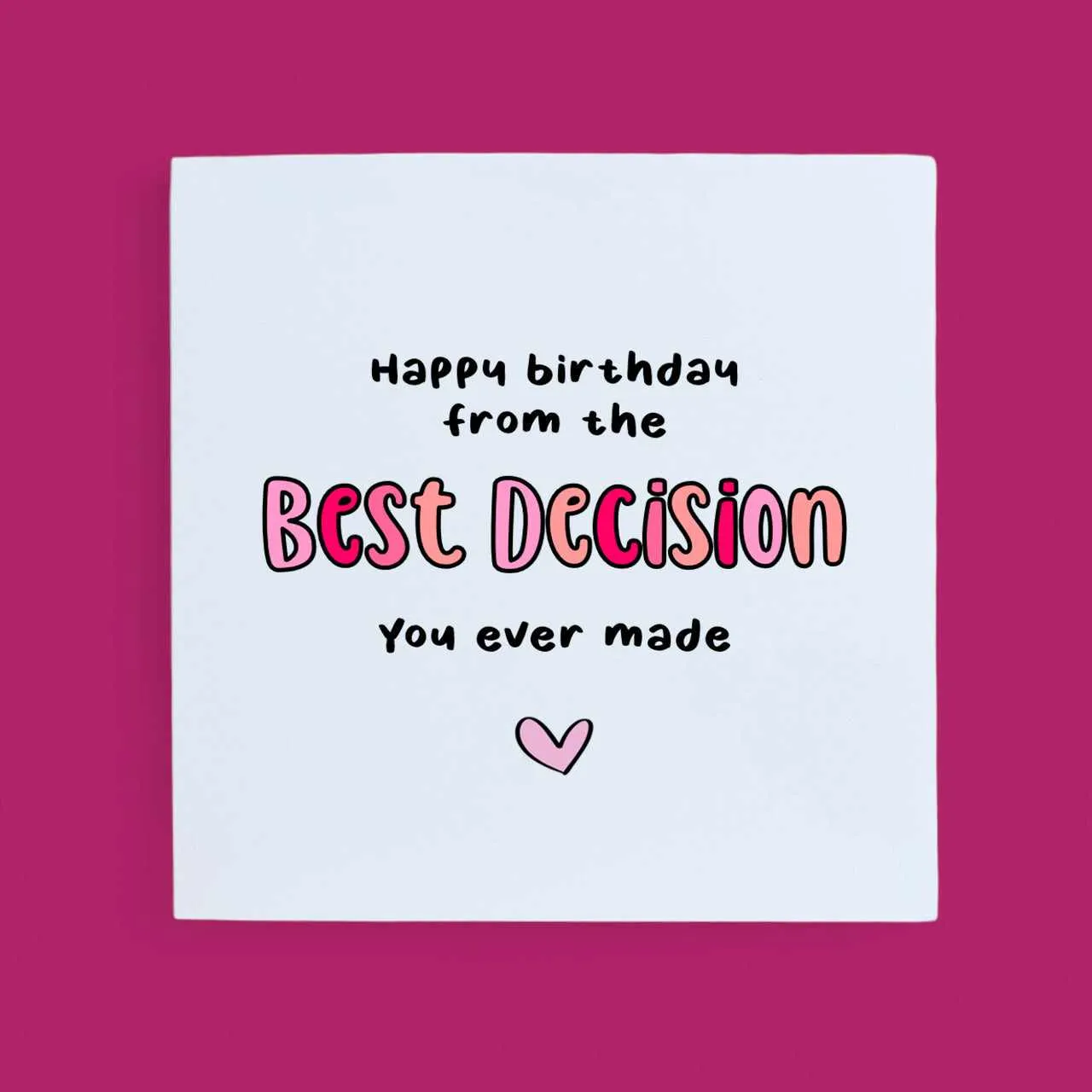 Happy Birthday From The Best Decision You Ever Made
