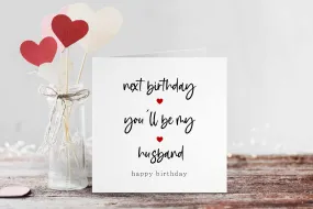 Next Birthday You Will Be My Husband Card